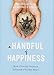 A Handful of Happiness: How a Prickly Creature Softened a Prickly Heart by