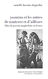 Yasmina et les autres de Nanterre et d'ailleurs: Filles de parents maghrébins en France (Textes a by 