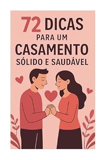 Livro 72 DICAS PARA UM CASAMENTO SÓLIDO E SAUDÁVEL