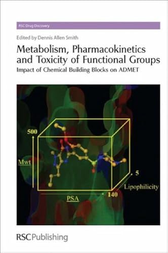 Download Metabolism, Pharmacokinetics and Toxicity of Functional Groups: Impact Of The Building Blocks Of Medicinal Chemsitry on ADMET PDF