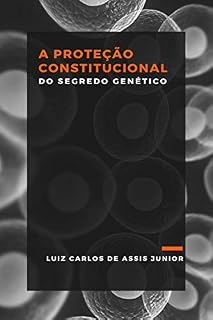 Livro A proteção constitucional do segredo genético