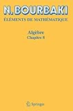 Image de Algèbre: Chapitre 8 (Elements De Mathematique) (French Edition)