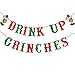 Red and Green Drink Up Grinches Banner Grinches Christmas Banner Funny Christmas Banner for Grinchmas Christmas Party Decorations