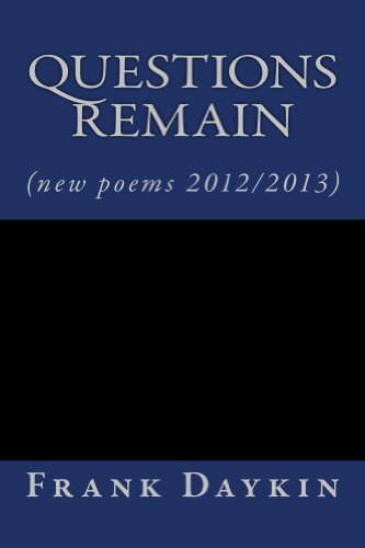 questions remain (new poems 2012/2013) by Frank Daykin