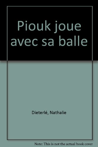 Piouk joue avec sa balle