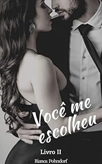 Livro Você Me Escolheu: Livro 2 (Escolhas)