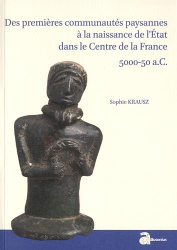 Des premières communautés paysannes à la naissance de l'État dans le Centre de la France