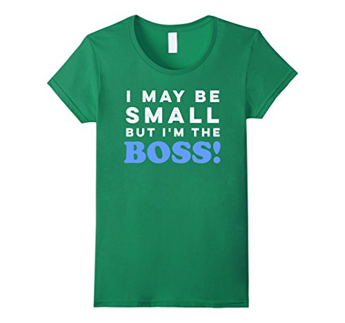 Womens I May Be Small But I'm The Boss T-Shirt Funny Quote Tee Medium Kelly  Green