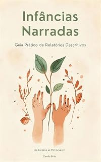 Livro Infâncias Narradas: Guia Prático de Relatórios Descritivos