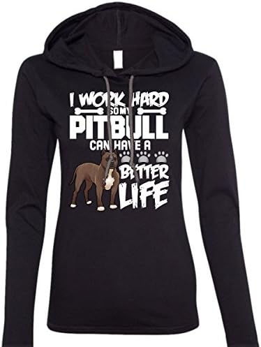 I Work Hard So My Pit Bull T Shirt, Better Life T Shirt Anvil Hoodie (L,Black)