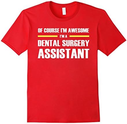Men's Dental Surgery Assistant Gifts I'm Awesome T-Shirt Large Red