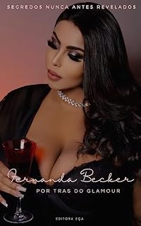 Livro Fernanda Becker por trás do glamour: Segredos nunca antes revelados