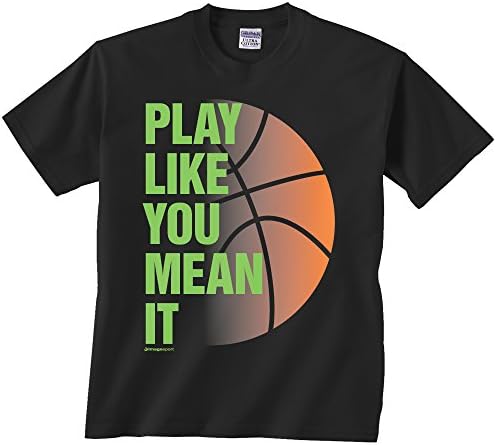 Basketball T-Shirt: Play Like You Mean It-Adult X-Large