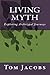 Living Myth: Exploring Archetypal Journeys by 