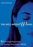 The Well-Rested Woman: 60 Soothing Suggestions for Getting a Good Nights Sleep by 