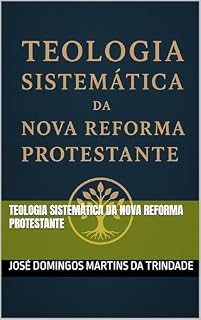 Livro Teologia Sistemática da Nova Reforma Protestante