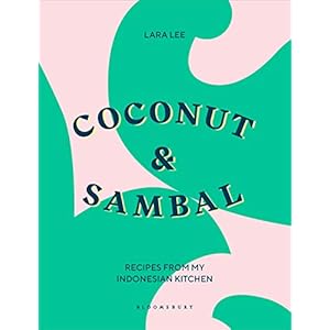 Coconut & Sambal: Recipes from my Indonesian Kitchen