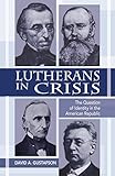 Lutherans in Crisis: The Question of Identity in the American Republic by 