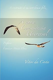 Livro A Nova Consciência Universal: A construção de um novo homem feliz