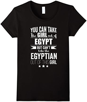Womens Can take the Girl out of Egyptian T-shirt Egypt Pride Proud Small Black