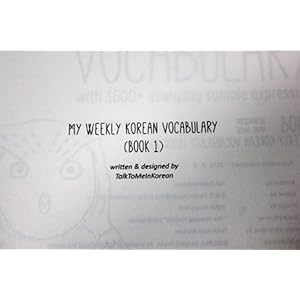My Weekly Korean Vocabulary Book 1: With 1600+ Everyday Sample Expressions(Downloadable Audio Files Included)
