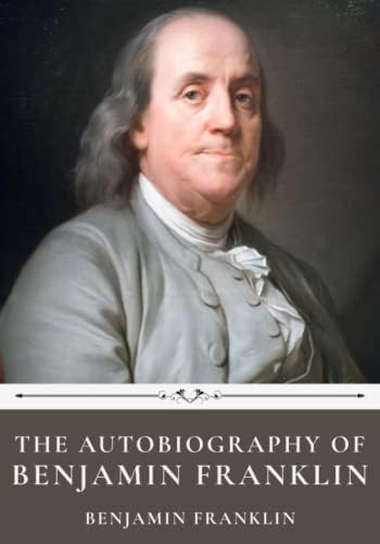 The Autobiography of Benjamin Franklin
