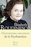 Dictionnaire amoureux de la psychanalyse by 