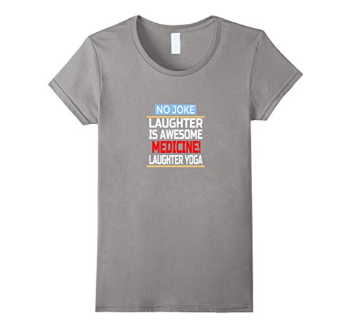 Women’s Laughter Is Awesome Medicine Laughter Yoga T-Shirt Large Slate