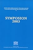 Symposion 2003 : Vorträge Zur Griechischen und Hellenistischen Rechtsgeschichte (Rauischholzhausen, 30. September - 3. Oktober 2003), Rupprecht, Hans-Albert, 3700136862