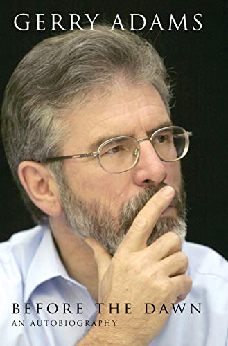 Before the Dawn: An Autobiography by Gerry Adams