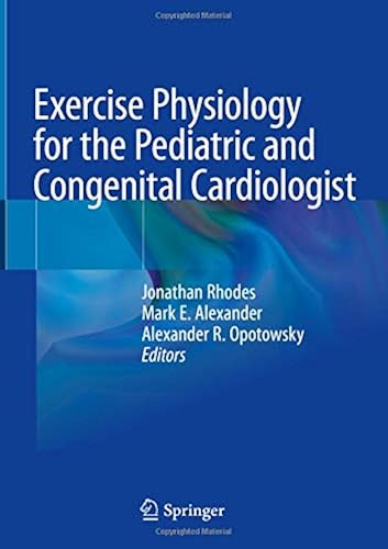 Download Exercise Physiology for the Pediatric and Congenital Cardiologist PDF
