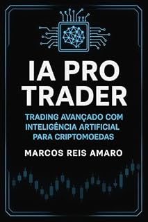 Livro IA Pro Trader: Trading avançado com inteligência artificial para criptomoedas