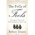 The Folly of Fools: The Logic of Deceit and Self-Deception in Human Life