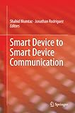 Smart Device to Smart Device Communication by Shahid Mumtaz, Jonathan Rodriguez