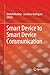 Smart Device to Smart Device Communication by Shahid Mumtaz, Jonathan Rodriguez