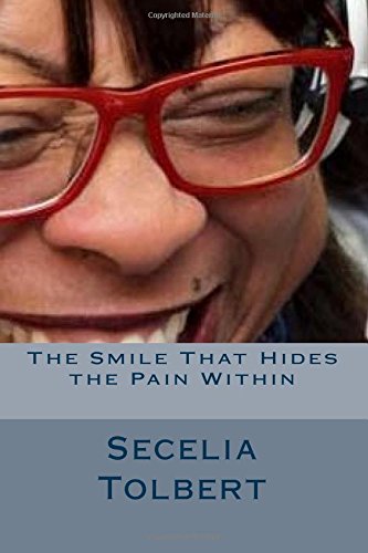 The Smile That Hides the Pain Within: Autobiography The Smile That Hides the Pain Within: Autobiography