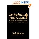 The Game: Penetrating the Secret Society of Pickup Artists