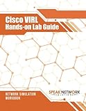 Cisco VIRL Hands-on Lab Guide: Network Simulation Workbook by Jack Wang
