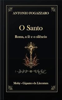 Livro O santo: Edição em português (Trilogia Pequeno Mundo - Antonio Fogazzaro (Edição em Português) Livro 3)
