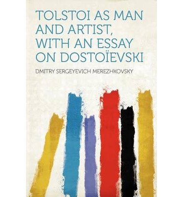 Tolstoi as Man and Artist, with an Essay on Dosto Evski (Paperback) - Common