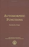 Automorphic Funcitons, Ford, Lester R., 0821837419