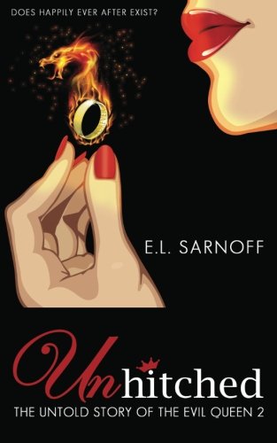 UNHITCHED: The Untold Story of the Evil Queen 2 (Volume 2)