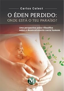 Livro O ÉDEN PERDIDO: : onde está o teu paraíso? Uma perspectiva psico-filosófica sobre o desenvolvimento social humano