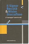 Il Signor Baccalà & Mister Stoccafisso