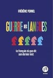 Guerre des langues - Le français n'a pas dit son dernier mot (ESSAI) (French Edition) by 