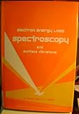 Electron Energy Loss Spectroscopy and Surface Vibrations, Ibach, Harald and Mills, L., 0123693500