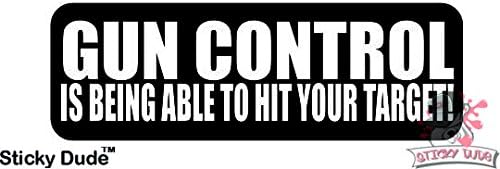 Three (3) pcs - GUN CONTROL IS BEING ABLE TO HIT YOUR TARGET! 1 1/4" x 3" inches - High resolution Print Hard Hat Biker Helmet Stickers