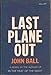 Last plane out 071810823X Book Cover