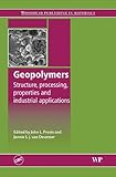 Geopolymers: Structures, Processing, Properties and Industrial Applications