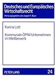 Image de Kommunale ÖPNV-Unternehmen im Wettbewerb: Eine Untersuchung unter besonderer Berücksichtigung europa-, vergabe- und wettbewerbsrechtlicher Fragen im